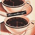 Coffee Have Another Cup