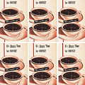 Its Always Time for Coffee